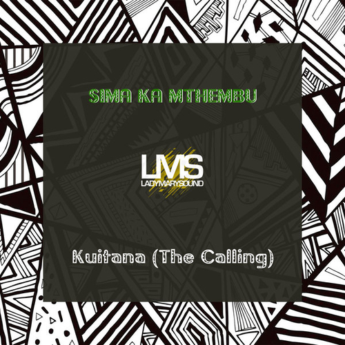 Sima Ka Mthembu - Kuitana (The Calling) [LMS195]